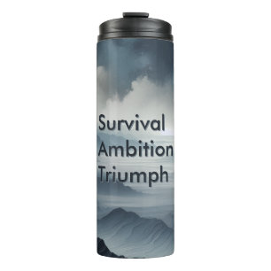 Survival Ambition Triumph Motivational Thermal Tumbler