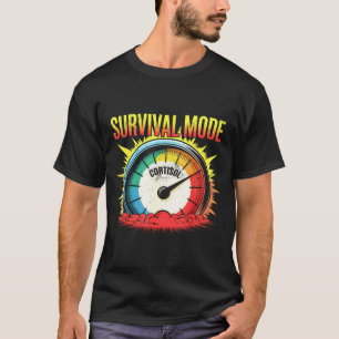 Survival mode cortisol stress humor high cortisol T-Shirt