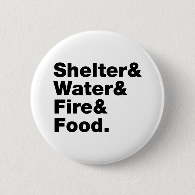 Survival (Shelter & Water & Fire & Food.) 2 Inch Round Button (Front)