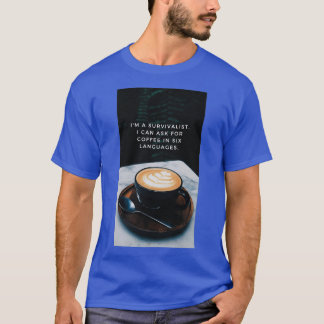 survivalist with coffee 2 T-Shirt