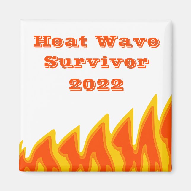 Survivant de la vague de chaleur 2022 Magnet (Devant)