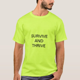 SURVIVE AND THRIVE T-Shirt