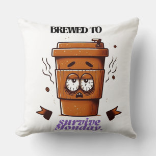 "Survive Monday. BREWED to…" Coffee Mug – Fun Desi Throw Pillow