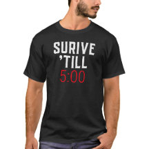 Survive 'Till Five Funny Work