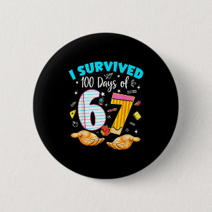 Survived 100 days of 67 100th day school teacher 2 inch round button