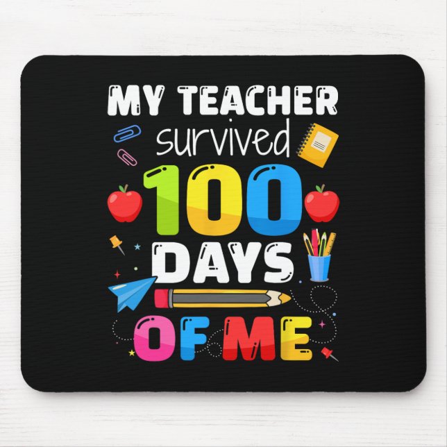 Survived 100 Days Of Me For 100th Day School Stude Mouse Pad (Front)