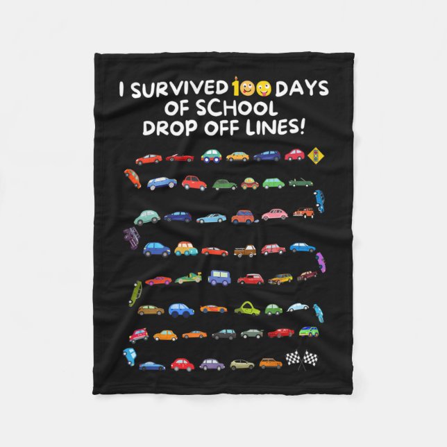 Survived 100 Days Of School Drop Off Lines - 100 D Fleece Blanket (Front)