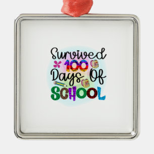 Survived 100 Days Of School Metal Ornament