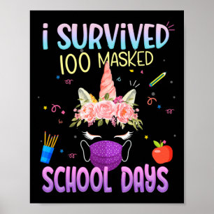 Survived 100 Masked School Days Unicorn Wearing Ma Poster