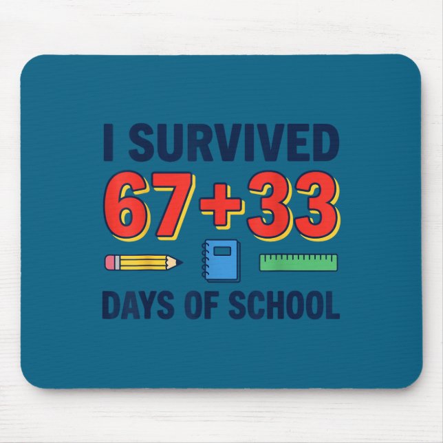 Survived 67+33 days of school 100 days of school mouse pad (Front)