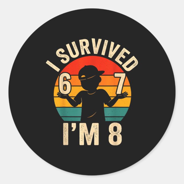 Survived 67 8 funny 8th birthday boy 6 7 meme classic round sticker (Front)