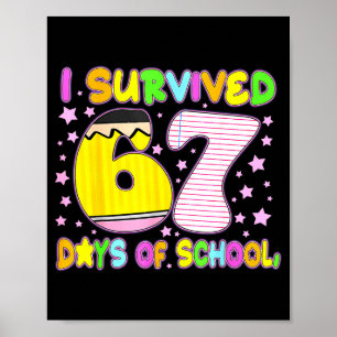 Survived 67 Days Of School Nk Star Six Seven Meme  Poster