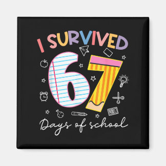 Survived 67 Days Of School Six Seven Meme Teacher Magnet
