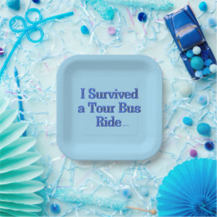 Survived a Tour Bus Ride blue square paper plates