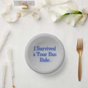  Survived a Tour Bus Ride gray paper bowls Paper Plate