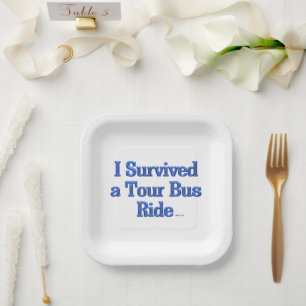 Survived a Tour Bus Ride white sq paper plates