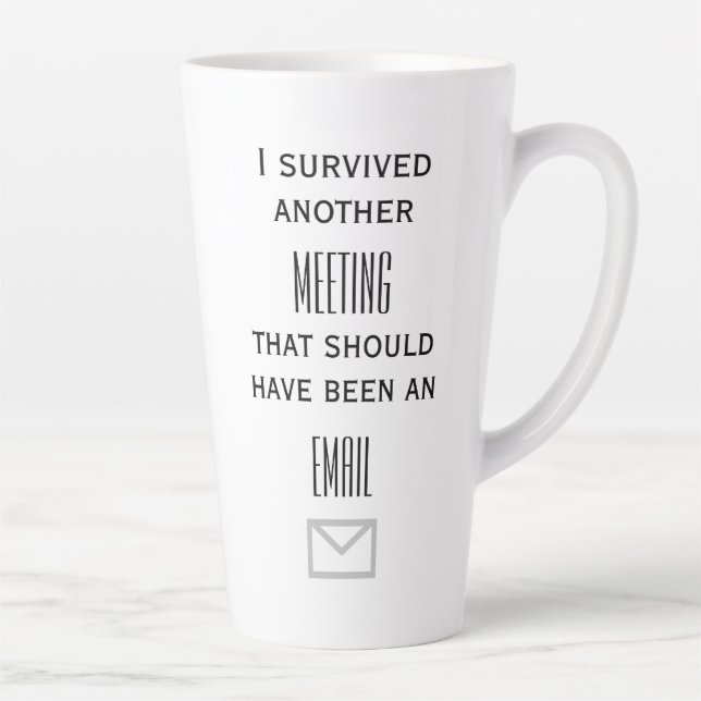 Survived another Meeting Latte Mug (Right)