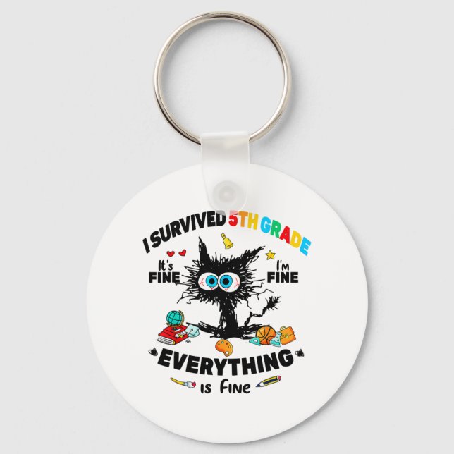 Survived Fifth Grade Last Day Of School It's Fine  Keychain (Front)