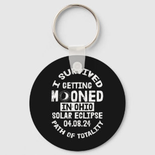 Survived Getting Mooned In Ohio Solar Eclipse Apri Keychain