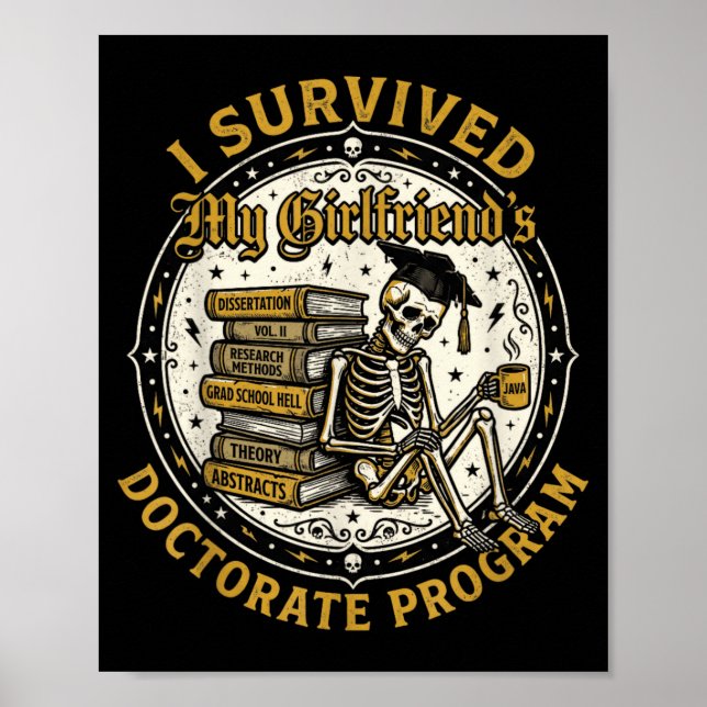 Survived Girlfriends Doctorate Program Skeleton Poster (Front)