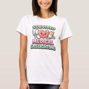 Survived Medical Gaslighting T-Shirt