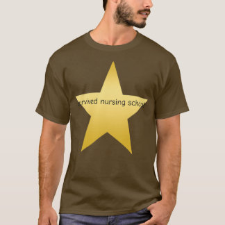 survived nursing school funny gold star T-Shirt