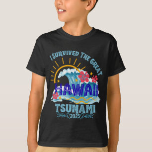 Survived the Tsunami - Hawaii 2025 Vacation T-Shirt
