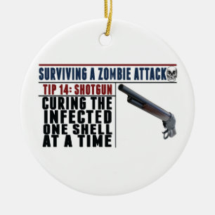 "SURVIVING A ZOMBIE ATTACK: 14 SHOTGUNS" Christmas Ceramic Ornament