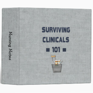 Surviving Clinicals 101 Funny Nursing Student Binder