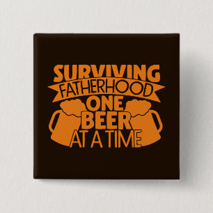 Surviving Fatherhood One Beer At A Time 2 Inch Square Button