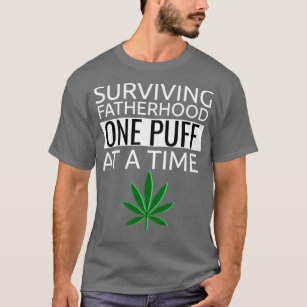 Surviving Fatherhood One Puff at A ime Funny Dad  T-Shirt