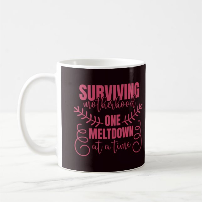 Surviving Motherhood One Meltdown at a Time Mug (Left)