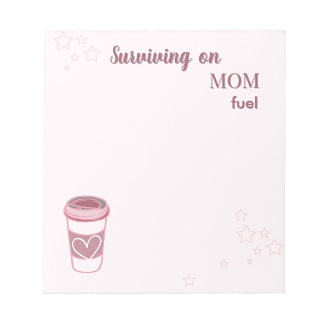 Surviving on Mom Fuel Notepad (Front)