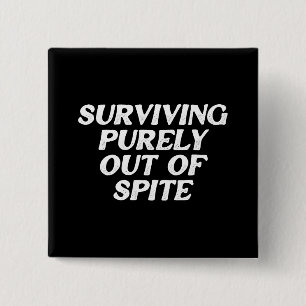 Surviving Purely Out Of Spite 2 Inch Square Button