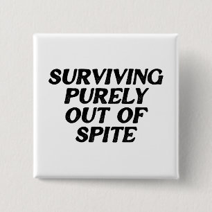 Surviving Purely Out Of Spite 2 Inch Square Button