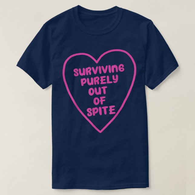 Surviving Purely Out Of Spite Apparel T-Shirt (Design Front)