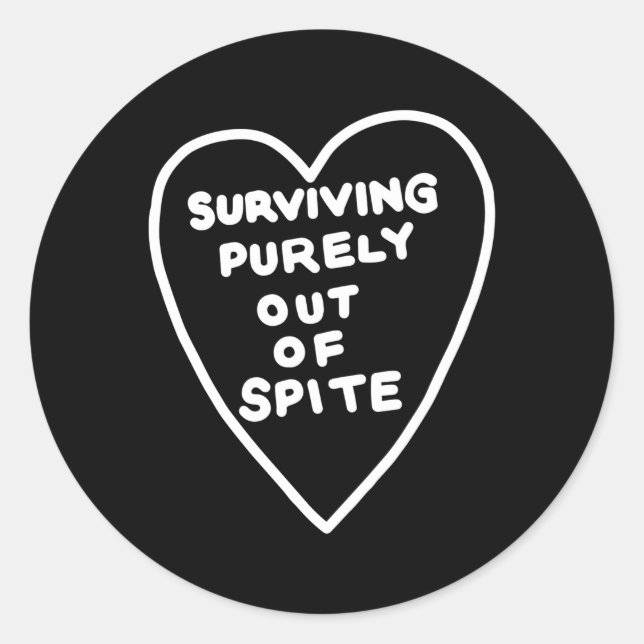 Surviving Purely Out Of Spite Classic Round Sticker (Front)