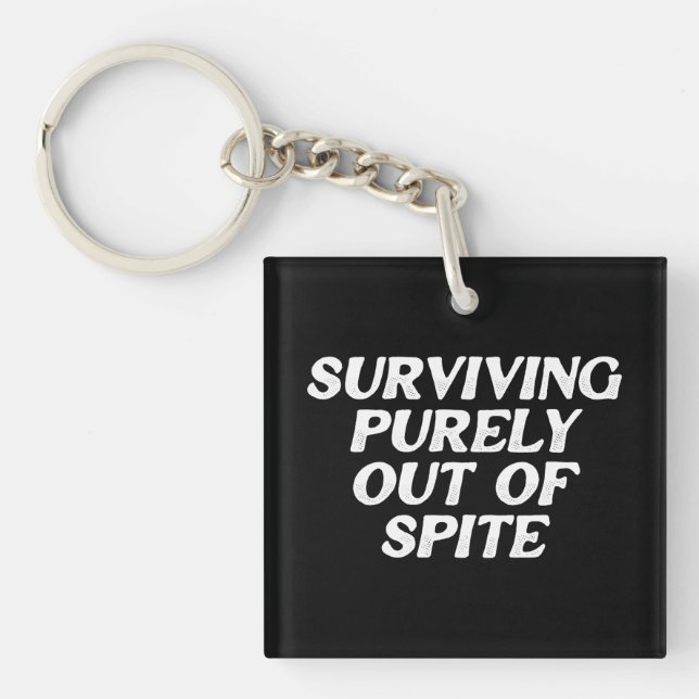Surviving Purely Out Of Spite Keychain (Front)