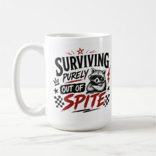 Surviving Purely Out of Spite Raccoon Mug
