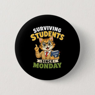 Surviving Students Since Monday Funny Cat Teacher 2 Inch Round Button