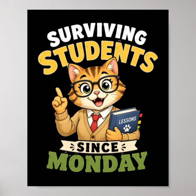 Surviving Students Since Monday Funny Cat Teacher Poster (Front)