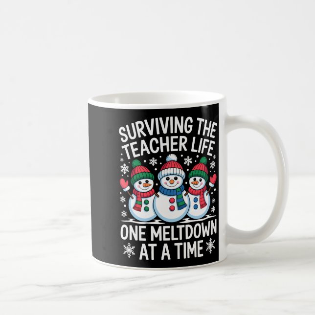 Surviving The Teacher Life One Meltdown At A Time  Coffee Mug (Right)
