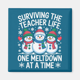 Surviving The Teacher Life One Meltdown At A Time  Magnet