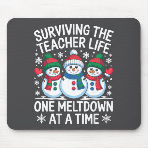 Surviving The Teacher Life One Meltdown At A Time  Mouse Pad