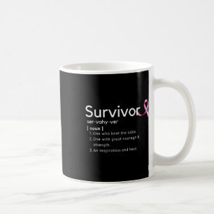 Survivor Definition  For Breast Cancer Survivors  Coffee Mug