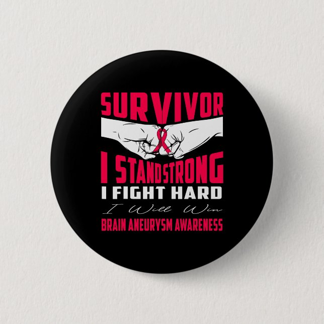 SURVIVOR I STAND STRONG BRAIN ANEURYSM Awareness  2 Inch Round Button (Front)