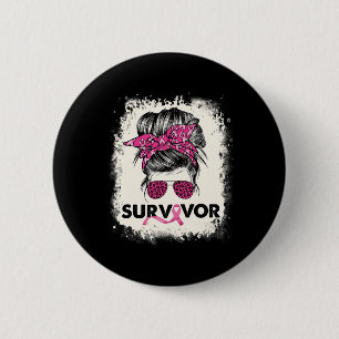 Survivor Messy Bun Breast Cancer Awareness Pink Wa 2 Inch Round Button