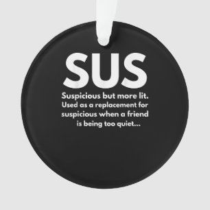 Sus Definition Suspicious Friend Acting Sus Ornament