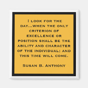 Susan B Anthony Quote Quality and Character Magnet