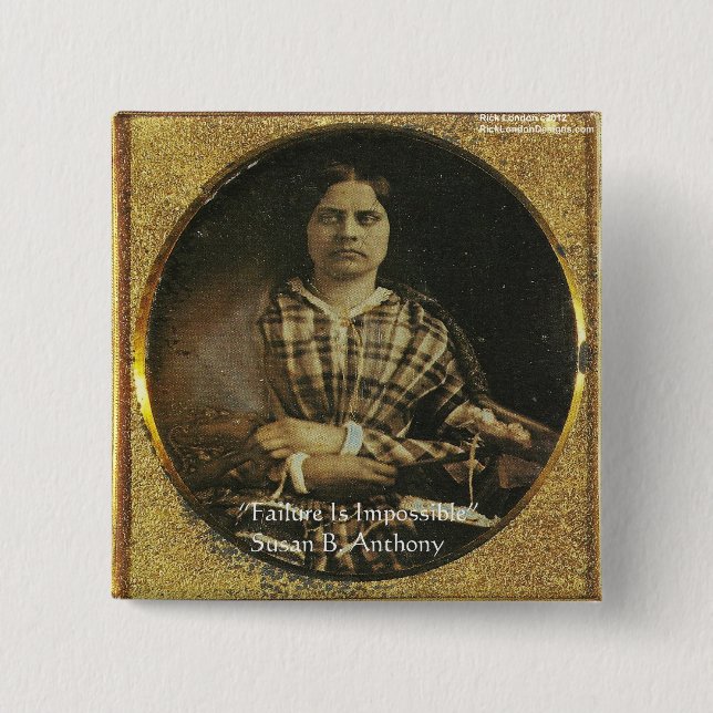Susan B Anthony Wisdom Quote Gifts & Cards 2 Inch Square Button (Front)